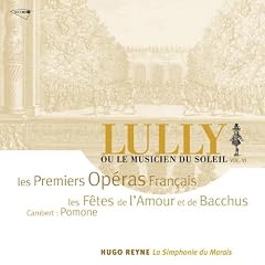 Les F�tes de l'Amour et de Bacchus � Cambert - Pomone (Lully, ou Le musicien du Soleil, Vol. 6)