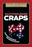 Cutting Edge Craps: Advanced Strategies for Serious Players