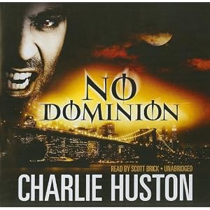 No Dominion by Huston, Charlie, Brick, and Scott (Narrator)