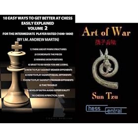 10 Easy Ways to Get Better at Chess, Part 2, Intermediate DVD & ChessCentral's Art of War... by