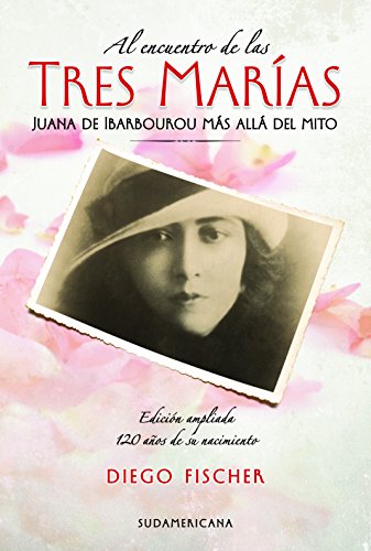 Al encuentro de las tres Marías: Juana de Ibarbourou más allá del mito (Spanish Edition)