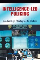 Intelligence-led Policing: Leadership, Strategies & Tactics