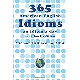 365 american english idioms an idiom a day