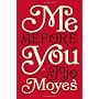 Me Before You: A Novel by Jojo Moyes