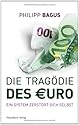 Die Tragödie des Euro: Ein System zerstört sich selbst