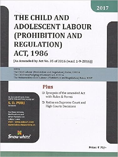 The Child & Adolescent Labour (Prohibition & Regulation) Act 1986 by Adv. S. D. Puri 2017 Edition Book