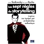 Les sept r�gles du storytelling : Inspirez vos �quipes par un leadership authentique