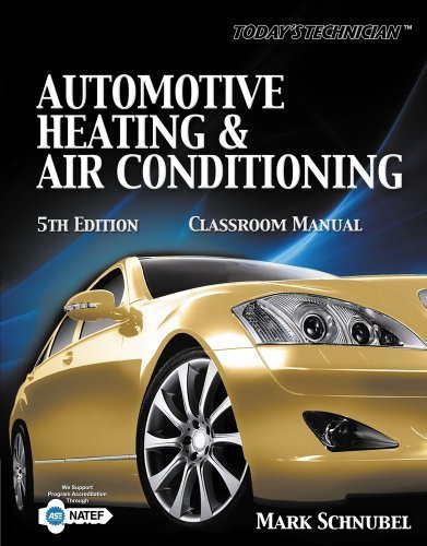 Today's Technician: Automotive Heating & Air Conditioning Classroom Manual and Shop Manual (The Ultimate Series Experience) by Schnubel, Mark(February 22, 2012) Paperback