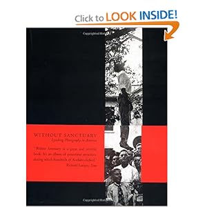 Without Sanctuary: Lynching Photography in America