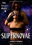 SUPERNOVAE - corporis voluptas: Drei erotische Geschichten aus fernen Galaxien - Inka Loreen Minden