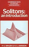 Solitons: An Introduction (Cambridge Texts in Applied Mathematics)