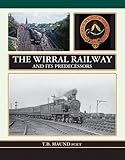 The Wirral railway and its predecessors