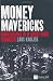 Money Mavericks: Confessions of a Hedge Fund Manager... Money Mavericks: Confessions of a Hedge Fund Manager...