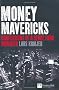 Money Mavericks: Confessions of a Hedge Fund Manager (Financial Times Series)