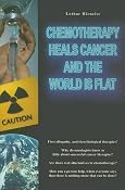 Amazon.com: Chemotherapy Heals Cancer and the World is Flat (9783981050202): Lothar Hirneise: Books
