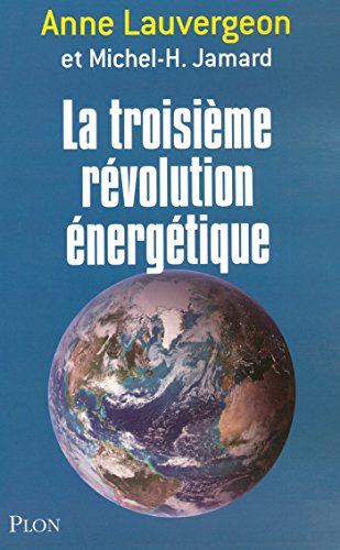 La troisième révolution énergétique La troisième révolution énergétique