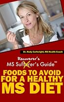 Multiple Sclerosis Recoverer's Guide - Foods to Avoid for a Health MS Diet