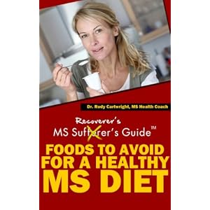 Multiple Sclerosis Recoverer's Guide - Foods to Avoid for a Health MS Diet