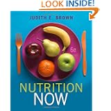 Nutrition Now (with Interactive Learning Guide) by Judith E. Brown