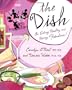 The Dish: On Eating Healthy and Being Fabulous!