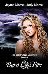 Burn Like Fire (The Briar Creek Vampires)