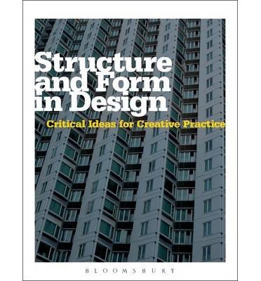 [ Structure and Form in Design: Critical Ideas for Creative Practice ] By Hann, M A ( Author ) [ 2012 ) [ Paperback ]