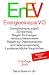 Energieeinsparverordnung: Energieeinsparungsgesetz, Eneergieeinsparverordnung, Erneuerbare-Energien-Wärmegesetz, Bekanntmachungen. Landesrechtliche ... Landesrechtliche Vorschriften