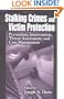 Stalking Crimes and Victim Protection: Prevention, Intervention, Threat Assessment, and Case Management