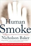 Human Smoke: The Beginnings of World War II, the End of Civilization