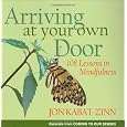 Arriving at Your Own Door: 108 Lessons in Mindfulness