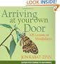 Arriving at Your Own Door: 108 Lessons in Mindfulness