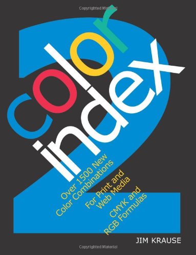 Image of Color Index 2: Over 1500 New Color Combinations. For Print and Web Media. CMYK and RGB Formulas.
