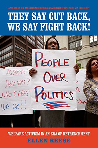 They Say Cutback, We Say Fight Back!: Welfare Activism in an Era of Retrenchment (The American Sociological Association's Rose Series in Sociology)