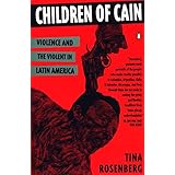 children of cain violence and the violent in latin america