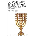 La Rose aux treize p�tales : Introduction � la Cabbale et au Juda�sme