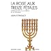 La Rose aux treize p�tales : Introduction � la Cabbale et au Juda�sme