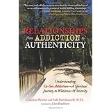 relationships from addiction to authenticity understanding co sex addiction a spiritual journey to wholeness
