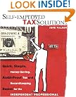 Self-employed Tax Solutions: Quick, Simple, Money-Saving, Audit-Proof Tax and Recordkeeping Basics for the Independent Professional