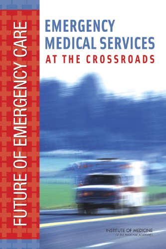emergency medical services at the crossroads future of emergency care
