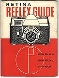 Retina reflex guide : how to get the best out of your Retina Reflex, Retina Reflex S, Retina Reflex III and IV
