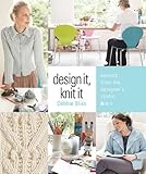 Design it, knit it : secrets from the designer's studio
