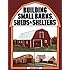 Building Small Barns, Sheds & Shelters