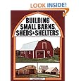 Building Small Barns, Sheds & Shelters