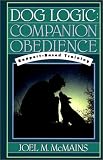 Dog Logic: Companion Obedience, Rapport-Based Training