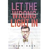 let the wrong light in