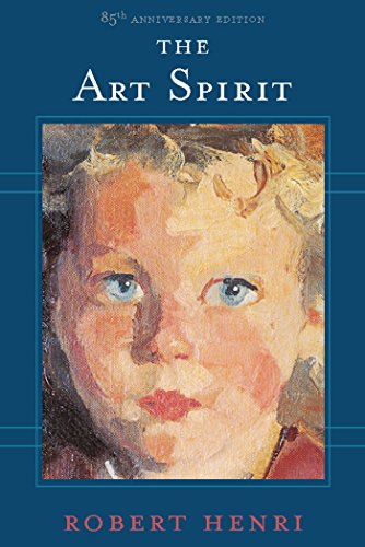 The Art Spirit, by Robert Henri