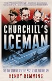 Churchill's iceman : the true story of Geoffrey Pyke : genius, fugitive, spy
