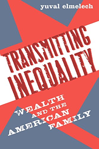 transmitting inequality wealth and the american family