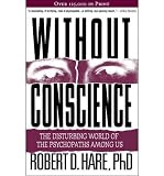 Produkt-Bild: Without Conscience: The Disturbing World of the Psychopaths Among Us [ WITHOUT CONSCIENCE: THE DISTURBING WORLD OF THE PSYCHOPATHS AMONG US ] by Hare, Robert D. (Author) Jan-08-1999 [ Paperback ]