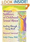 Women Survivors of Childhood Sexual Abuse: Healing Through Group Work : Beyond Survival (Haworth Marriage & the Family)